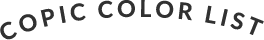 COPIC COLOR LIST